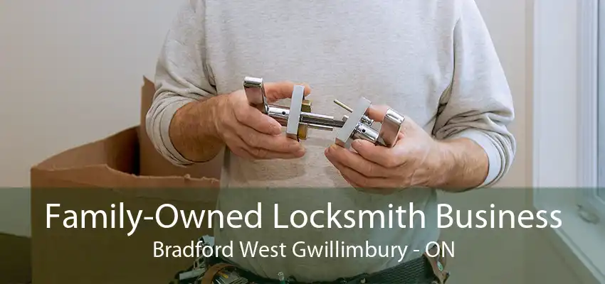 Family-Owned Locksmith Business Bradford West Gwillimbury - ON