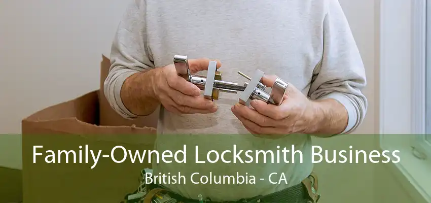 Family-Owned Locksmith Business British Columbia - CA