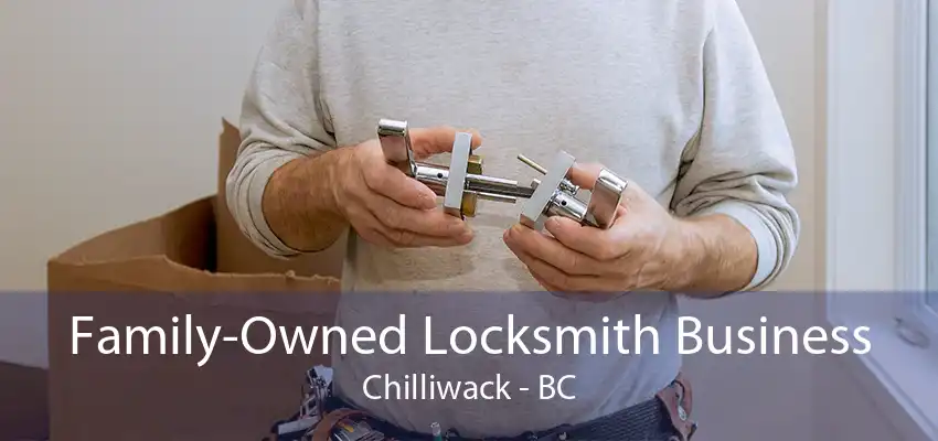 Family-Owned Locksmith Business Chilliwack - BC