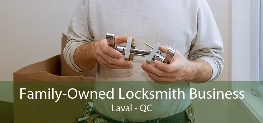 Family-Owned Locksmith Business Laval - QC