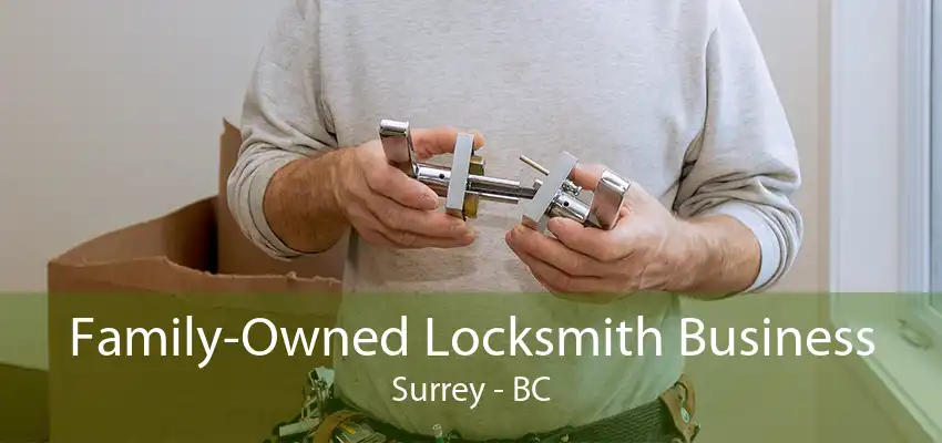 Family-Owned Locksmith Business Surrey - BC