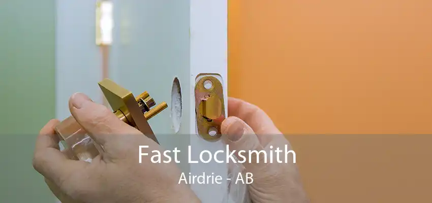 Fast Locksmith Airdrie - AB