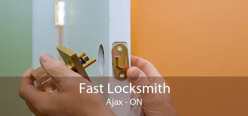 Fast Locksmith Ajax - ON