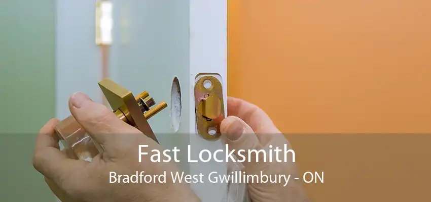 Fast Locksmith Bradford West Gwillimbury - ON