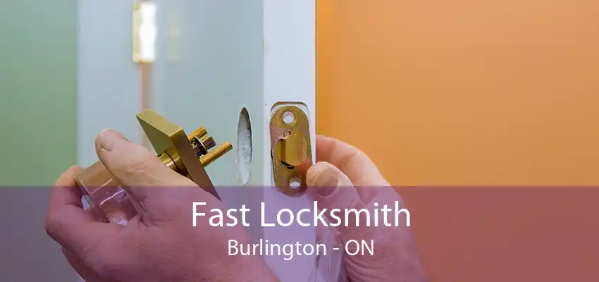 Fast Locksmith Burlington - ON