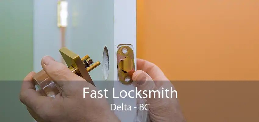 Fast Locksmith Delta - BC