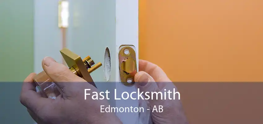 Fast Locksmith Edmonton - AB