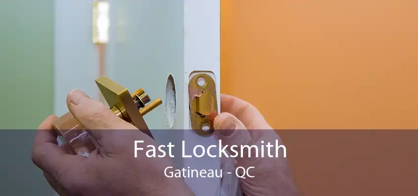 Fast Locksmith Gatineau - QC