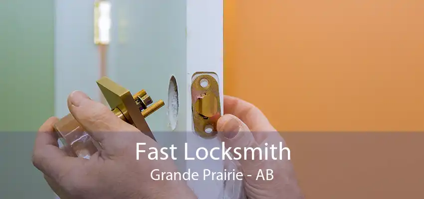 Fast Locksmith Grande Prairie - AB