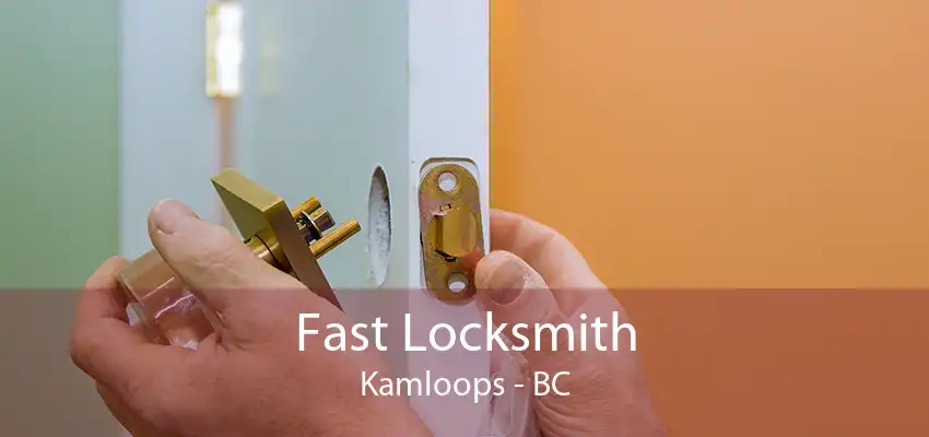 Fast Locksmith Kamloops - BC