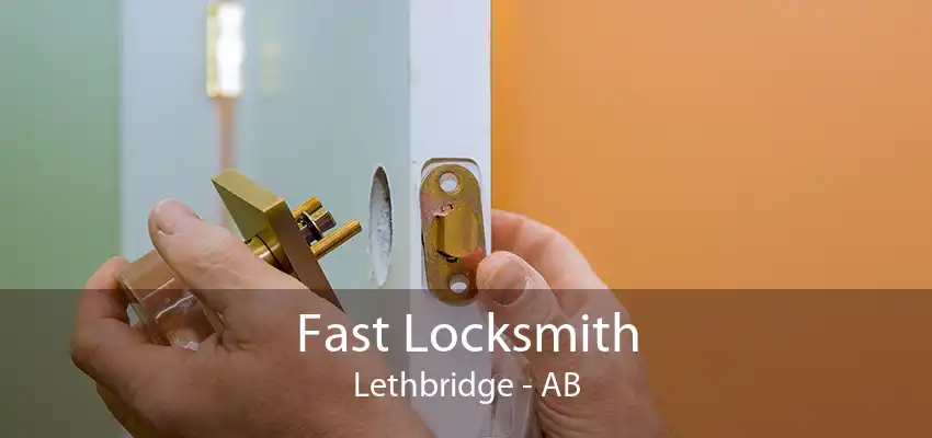 Fast Locksmith Lethbridge - AB