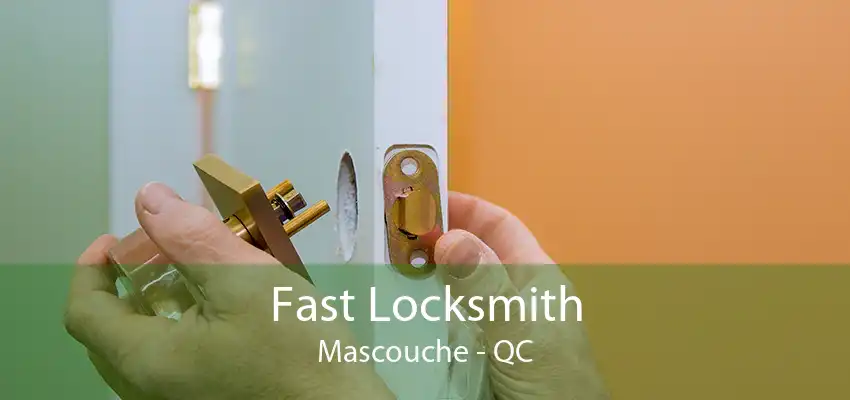 Fast Locksmith Mascouche - QC