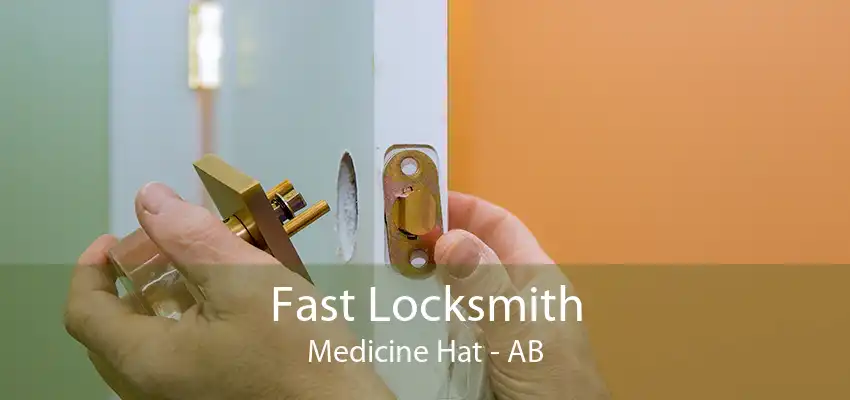 Fast Locksmith Medicine Hat - AB