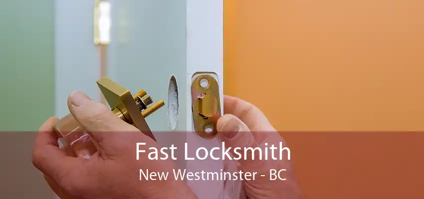 Fast Locksmith New Westminster - BC