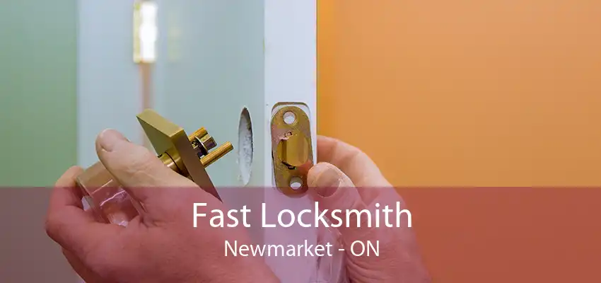 Fast Locksmith Newmarket - ON