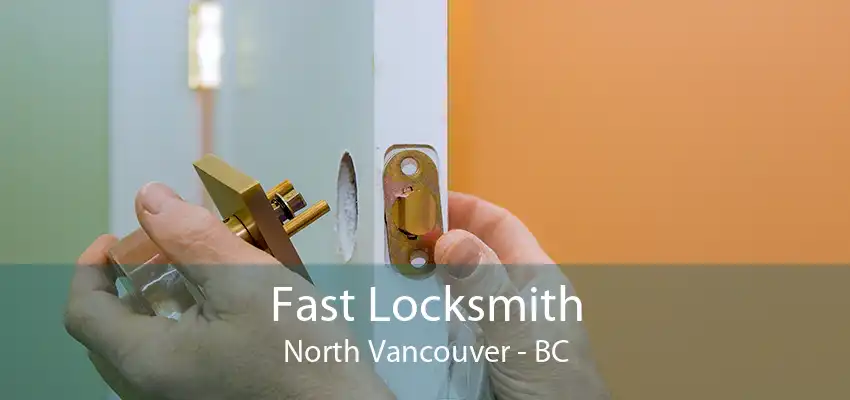 Fast Locksmith North Vancouver - BC