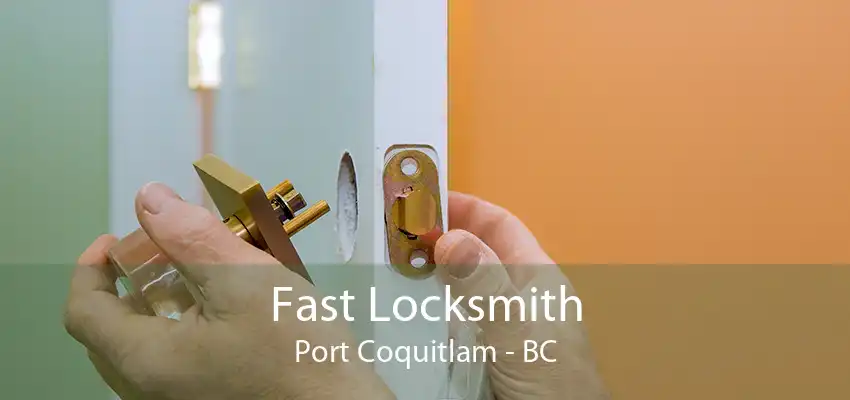 Fast Locksmith Port Coquitlam - BC