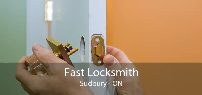 Fast Locksmith Sudbury - ON