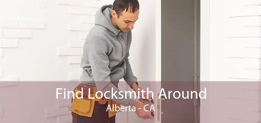 Find Locksmith Around Alberta - CA