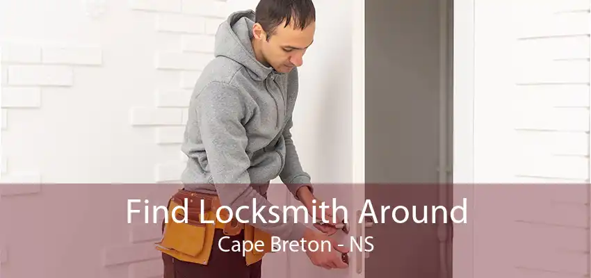 Find Locksmith Around Cape Breton - NS