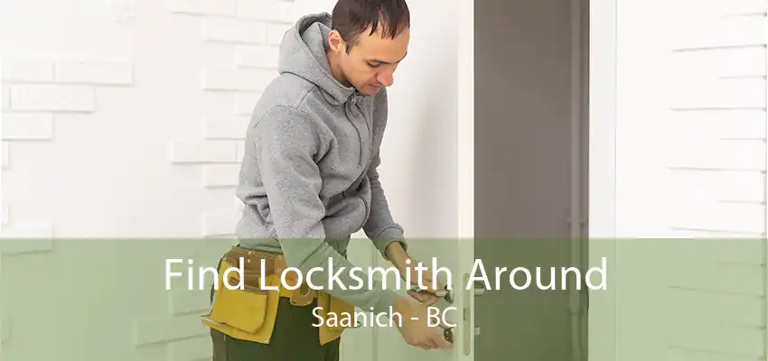 Find Locksmith Around Saanich - BC