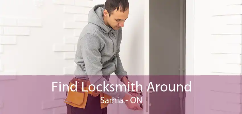 Find Locksmith Around Sarnia - ON