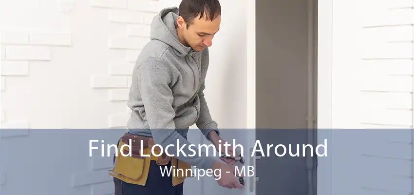 Find Locksmith Around Winnipeg - MB