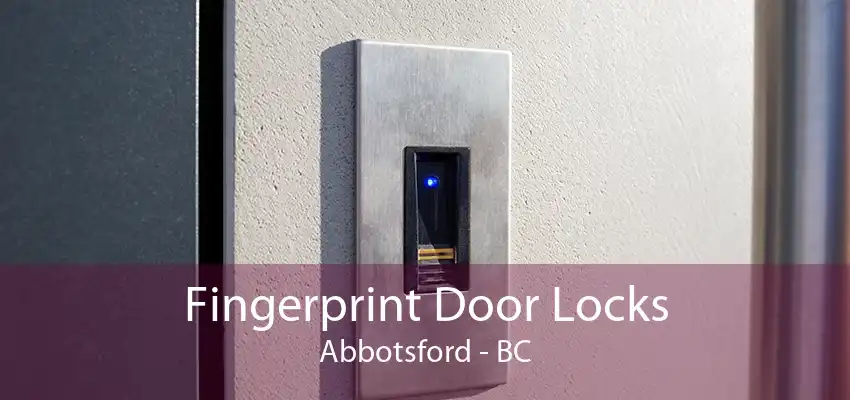 Fingerprint Door Locks Abbotsford - BC