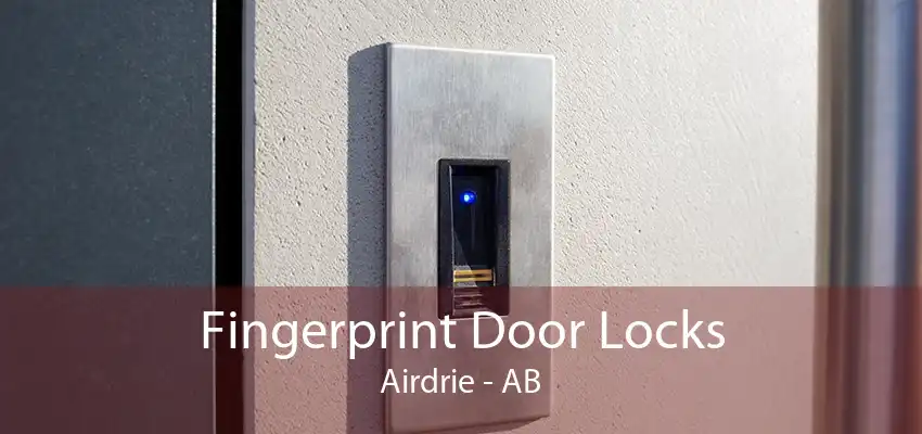 Fingerprint Door Locks Airdrie - AB