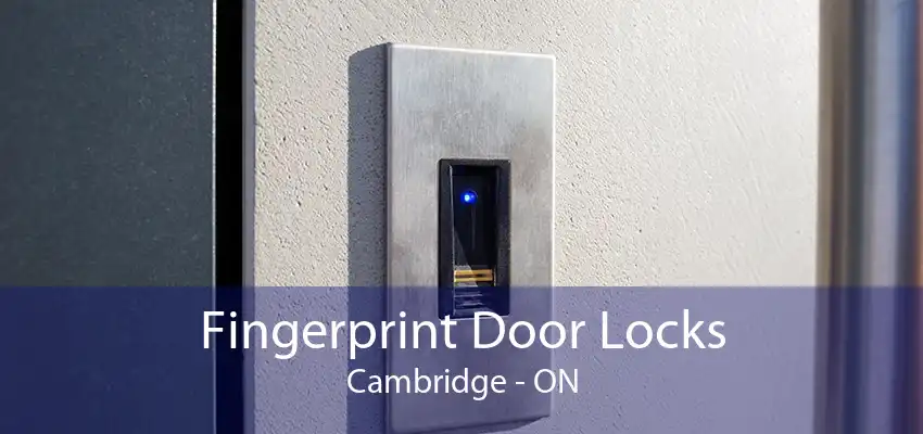 Fingerprint Door Locks Cambridge - ON