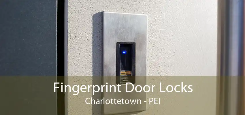 Fingerprint Door Locks Charlottetown - PEI