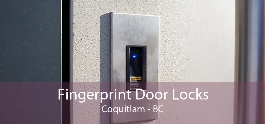 Fingerprint Door Locks Coquitlam - BC