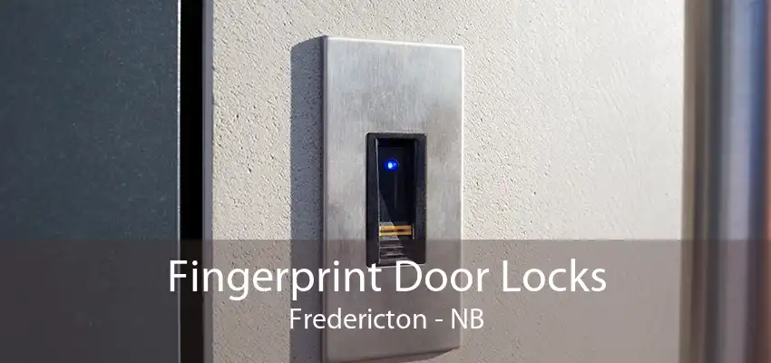 Fingerprint Door Locks Fredericton - NB