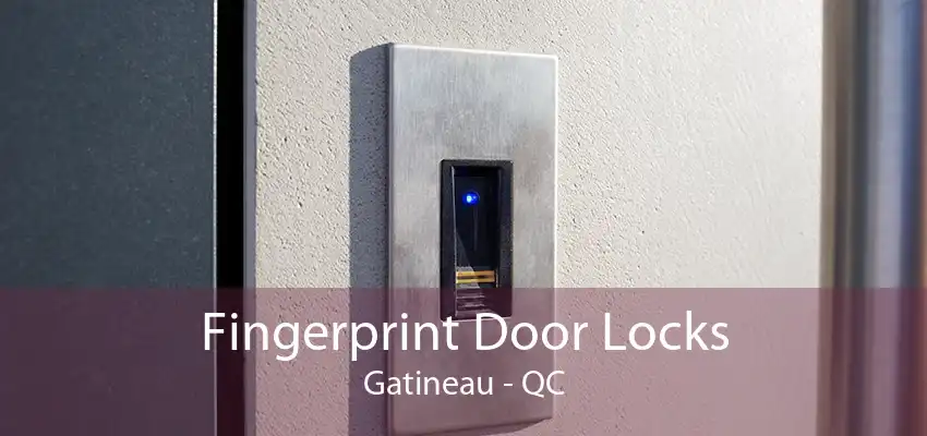 Fingerprint Door Locks Gatineau - QC