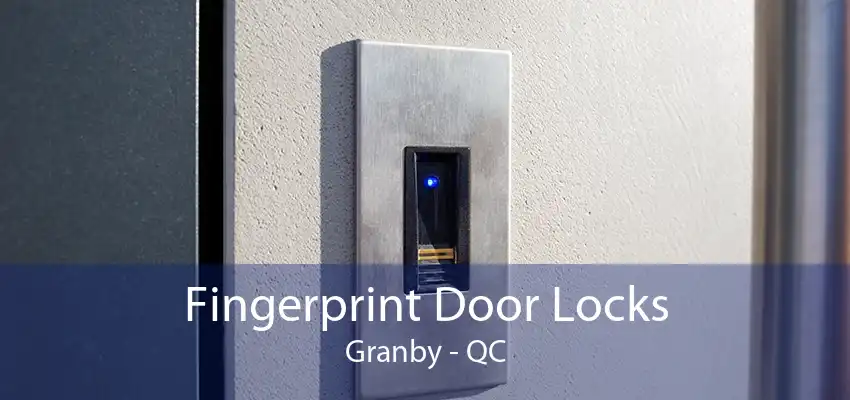 Fingerprint Door Locks Granby - QC