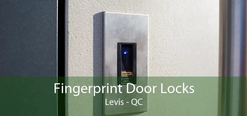 Fingerprint Door Locks Levis - QC