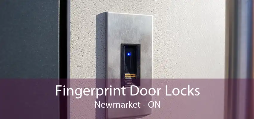 Fingerprint Door Locks Newmarket - ON