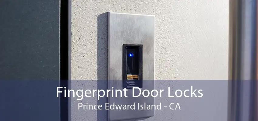 Fingerprint Door Locks Prince Edward Island - CA