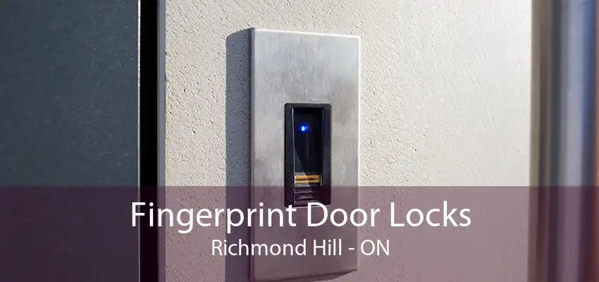 Fingerprint Door Locks Richmond Hill - ON