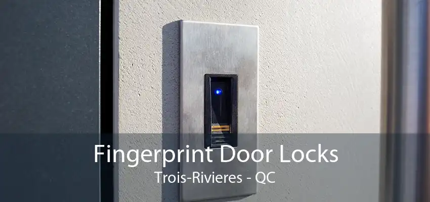 Fingerprint Door Locks Trois-Rivieres - QC