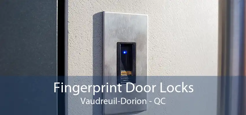 Fingerprint Door Locks Vaudreuil-Dorion - QC