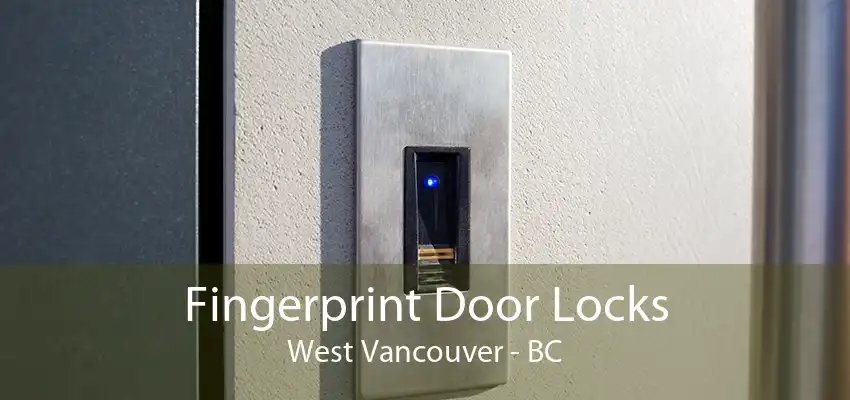 Fingerprint Door Locks West Vancouver - BC