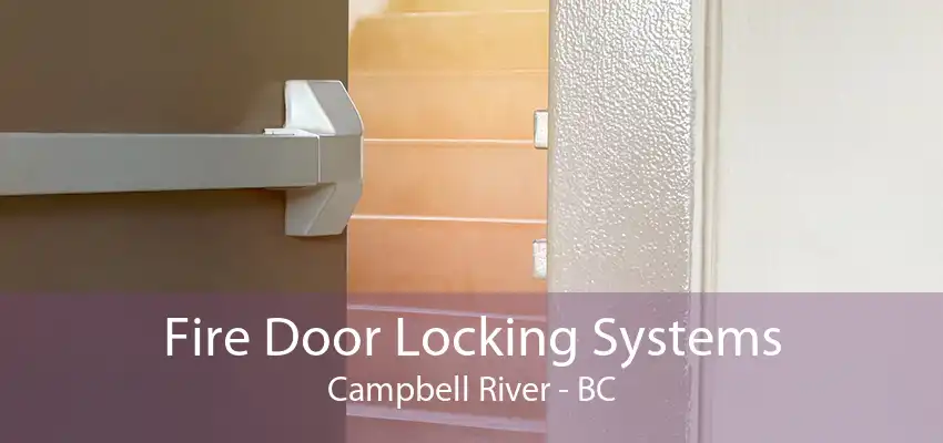 Fire Door Locking Systems Campbell River - BC