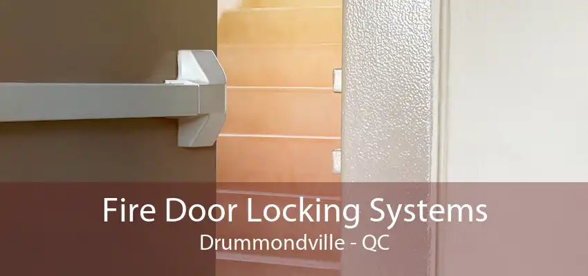 Fire Door Locking Systems Drummondville - QC