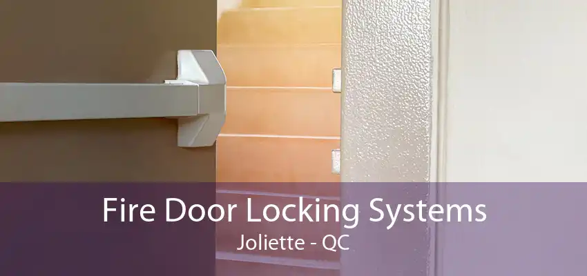 Fire Door Locking Systems Joliette - QC