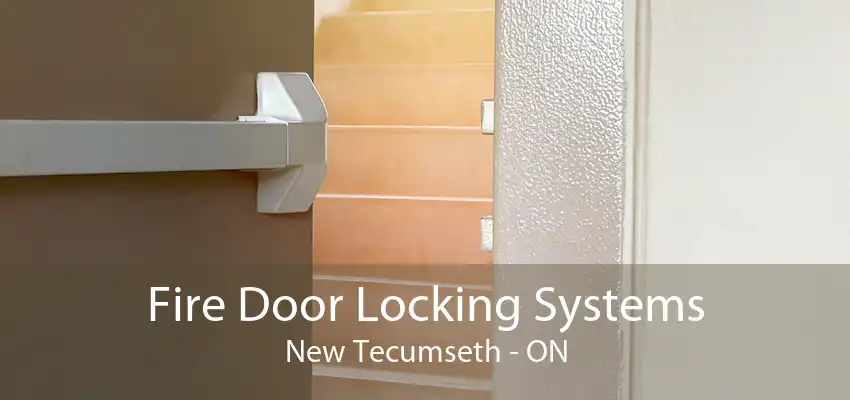 Fire Door Locking Systems New Tecumseth - ON