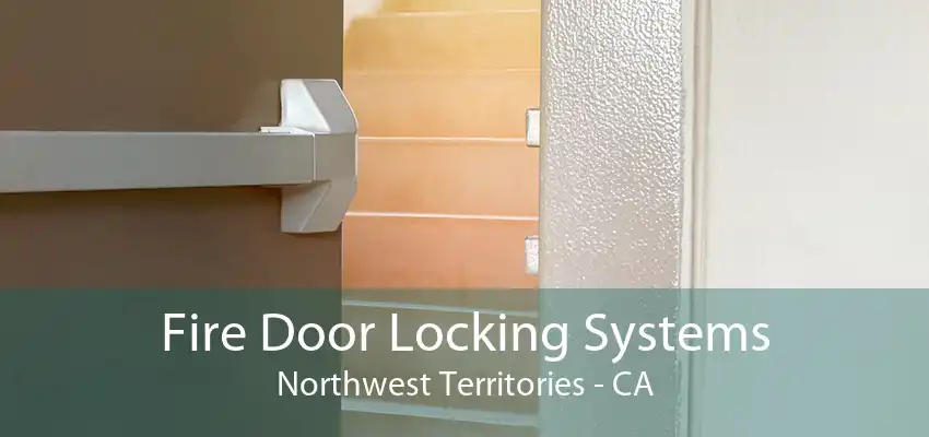 Fire Door Locking Systems Northwest Territories - CA