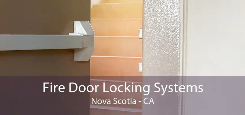 Fire Door Locking Systems Nova Scotia - CA