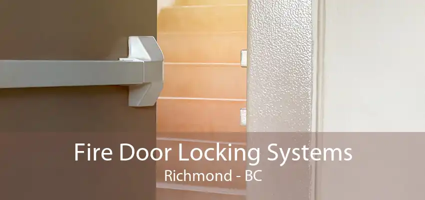 Fire Door Locking Systems Richmond - BC