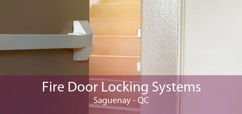 Fire Door Locking Systems Saguenay - QC